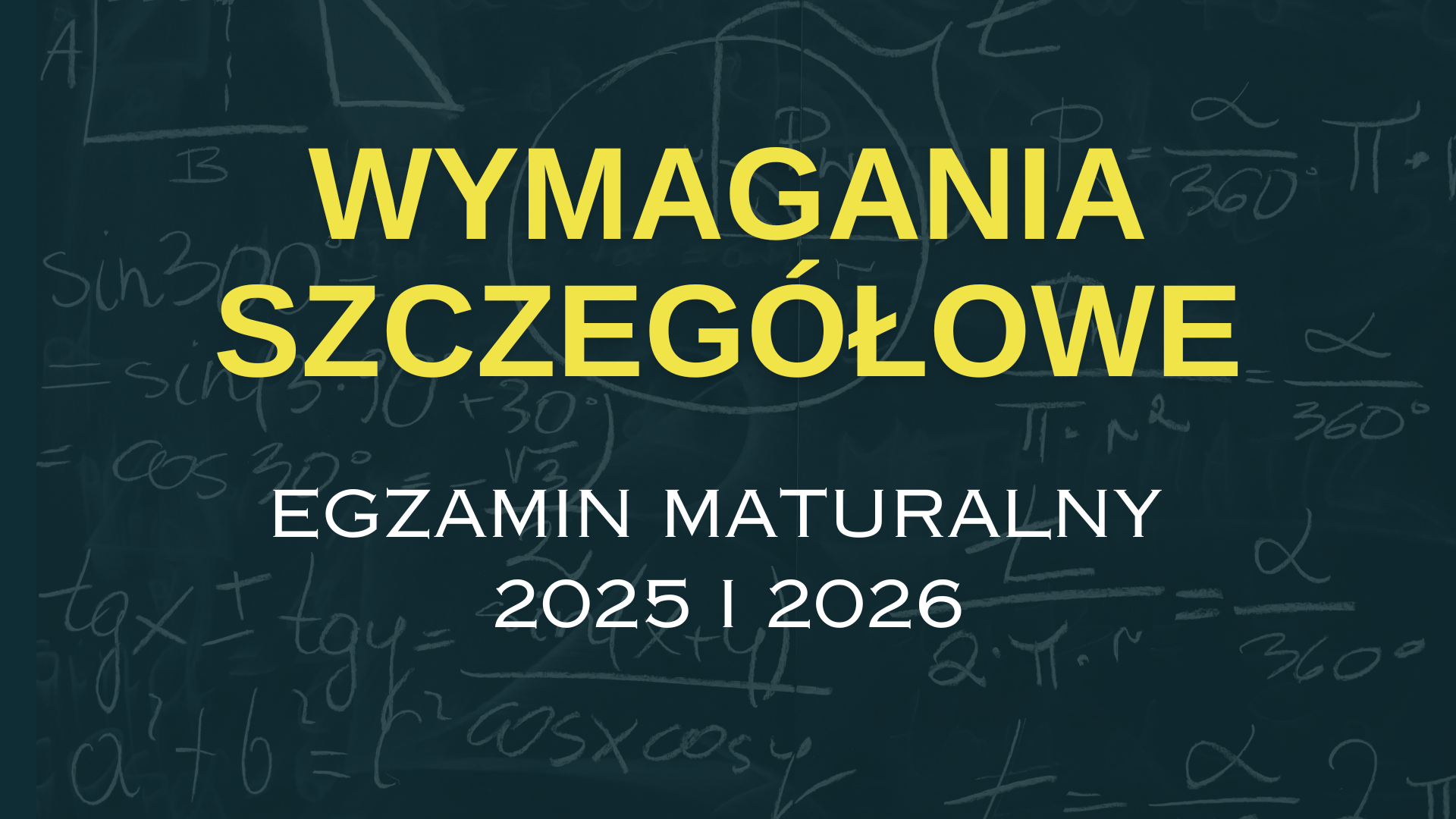 Szczegółowe wymagania maturalne z matematyki na maturze 2025,2026 itd.